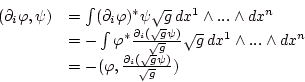 \begin{displaymath}
\begin{array}{ll}
(\partial_i\varphi,\psi)
&=\int (\partia...
...(\varphi,\frac{\partial_i(\sqrt{g}\psi)}{\sqrt{g}})
\end{array}\end{displaymath}