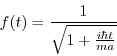 \begin{displaymath}
f(t)=\frac 1{\sqrt{1+\frac{i\hbar t}{ma}}}
\end{displaymath}
