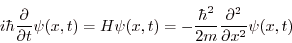 \begin{displaymath}
i\hbar\frac\partial{\partial t}\psi(x,t)=H\psi(x,t)=
-\frac{\hbar^2}{2m}\frac{\partial^2}{\partial x^2}\psi(x,t)
\end{displaymath}