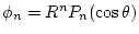 $\phi_n=R^nP_n(\cos\theta)$