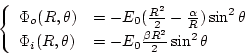\begin{displaymath}
\left\{
\begin{array}{ll}
\Phi_o(R,\theta)&=-E_0(\frac{R^2...
...\theta)&=-E_0\frac{\beta R^2}2\sin^2\theta
\end{array}\right.
\end{displaymath}