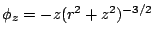 $\phi_z=-z(r^2+z^2)^{-3/2}$